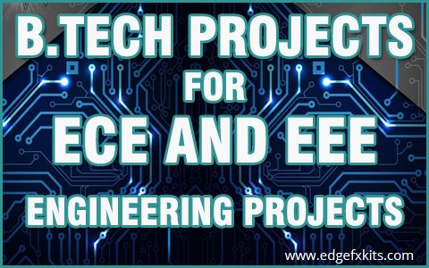 Labākais B.Tech projektu saraksts ECE un EEE inženierzinātņu studentiem